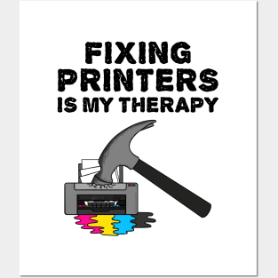 Fixing Printers Is My Therapy, Computer Technician Funny Posters and Art